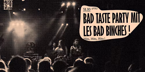 Bad Taste Party avec les Bad Binches!