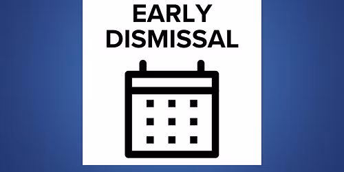 Early Dismissal - 1:15 pm (TK\/K @ 12:15 pm)
