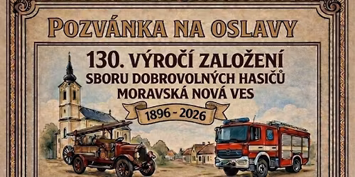 oslavy 130. v\u00fdro\u010d\u00ed zalo\u017een\u00ed SDH Moravsk\u00e1 Nov\u00e1 Ves 