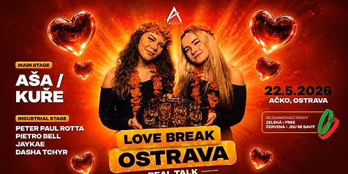 LOVE BREAK - Real Talk \/ 22.5.2026 \ud83d\udccd\u00c1\u010cKO CLUB - Ostrava 