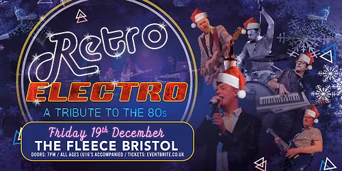 Retro Electro xmas Show at The Fleece, Bristol - Fri 19th Dec 2025