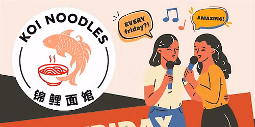 Friday Night KARAOKE at Koi Noodles!