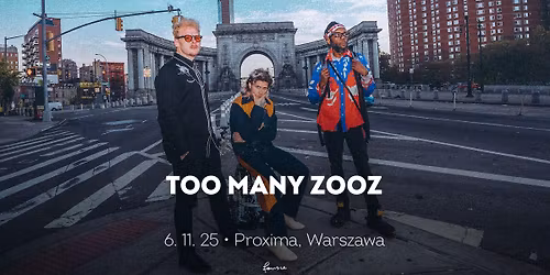 Too Many Zooz \u2022 Warszawa