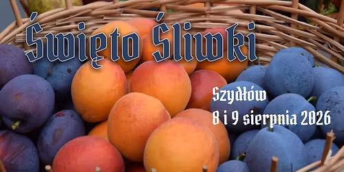 \ud83c\udf47 28. \u015awi\u0119to \u015aliwki w Szyd\u0142owie \ud83c\udf47