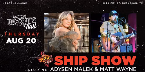 Ship Show featuring Adysen Malek & Matt Wayne Live from Hoots Hall!