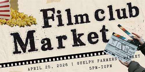 Film Club Market: Guelph 2026