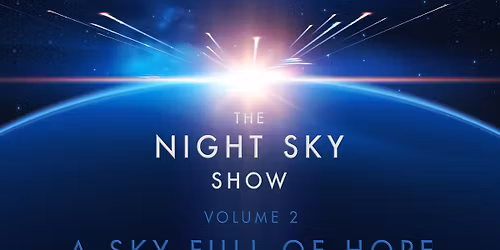The Night Sky Show Volume 2: A Sky Full of Hope