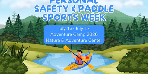 Adventure Camp: Personal Safety & Paddle Sports Week