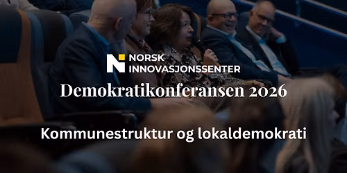 Demokratikonferansen 2026 - kommunestruktur og lokaldemokrati