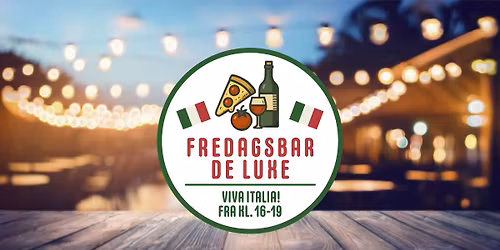 Fredagsbar De Luxe VIVA ITALIA