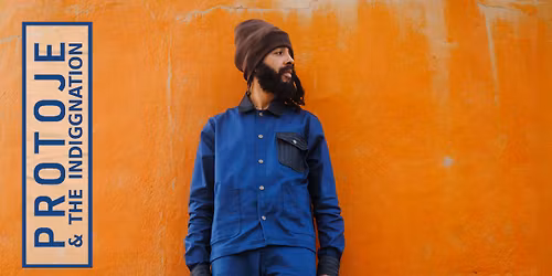 PROTOJE & THE INDIGGNATION I ROTE FABRIK Z\u00dcRICH