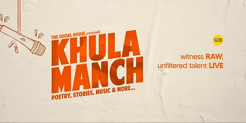 Khula Manch - witness RAW, unfiltered talent LIVE