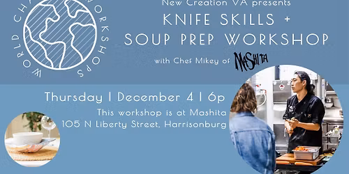 World Changer Workshop with Mashita- Knife Skills + Soup Prep
