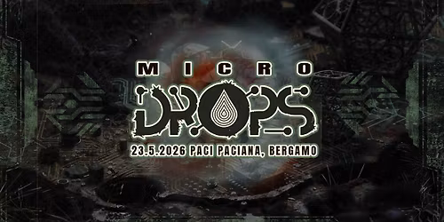 MICRODROPS | INSANE CREATURES + NECROPSYCHO - c.s.a Paci Paciana, Bergamo