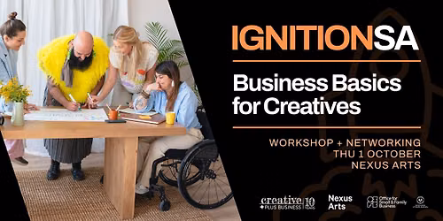 IGNITION SA | Business Basics for Creatives at Nexus Arts