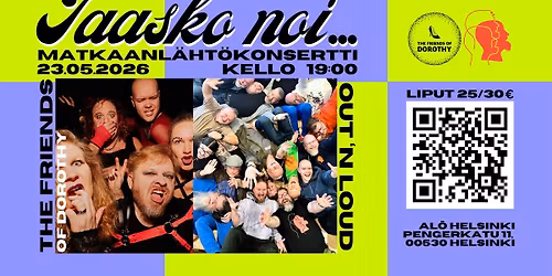 Taasko noi\u2026 Out \u2019n loud & The Friends of Dorothy \u2013 matkaanl\u00e4ht\u00f6konsertti