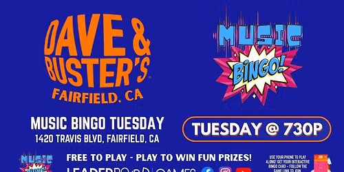 Music BINGO TUESDAY 730p | Dave & Buster's - Fairfield CA @LeaderboardGames