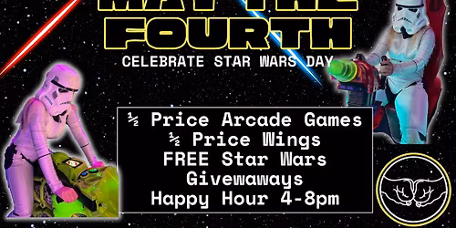 May the 4th Kickoff Party - Star Wars Day!