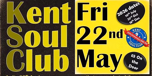 Kent Soul Club - Friday 22nd May 2026 - 20th Year Anniversary. 2006 - 2026