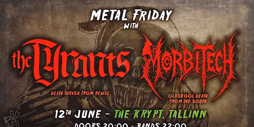 Metal Friday: THE TYRANTS + MORBITECH @ The Krypt \ud83e\udd87