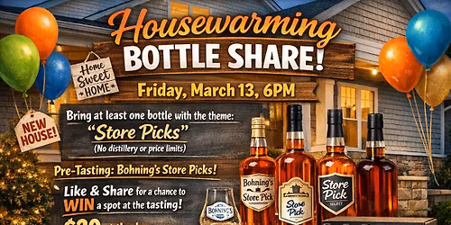 House Warming Bottle Share!