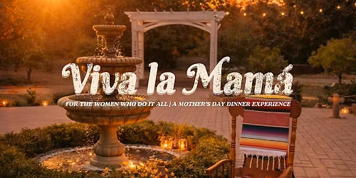 Viva la Mam\u00e1: A Mother\u2019s Day Dinner Experience