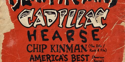 Sunday Shakes: The Beat Farmers + Cadillac Hearse + Chip Kinman (The Dils\/Rank & File) + America's Best (American Revival)