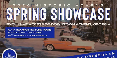 Historic Athens Spring Showcase 2026, presented by Preservan