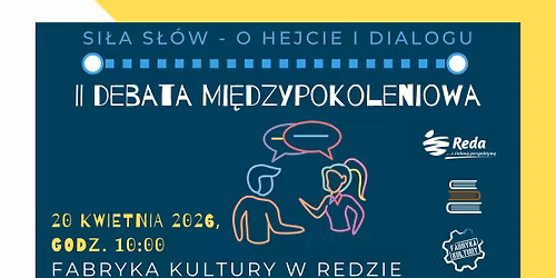 II DEBATA MI\u0118DZYPOKOLENIOWA - Si\u0142a s\u0142\u00f3w o hejcie i dialogu.
