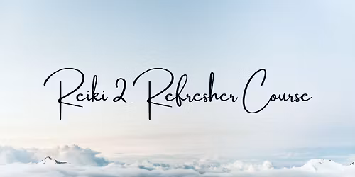 Usui Reiki 2 Refresher Course