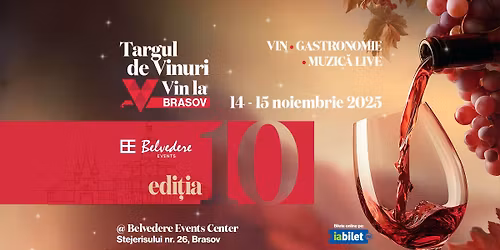 Targul de Vinuri "Vin la Brasov"- Editia a X-a