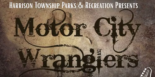 Harrison Township Summer Concerts: Motor City Wranglers!