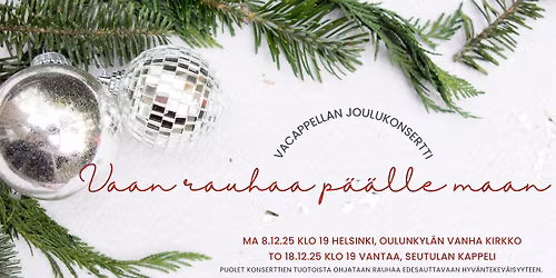 Vacappellan joulukonsertti Vantaa: Vaan rauhaa p\u00e4\u00e4lle maan.
