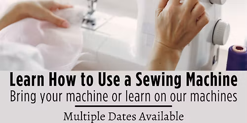 Learn How to Use a Sewing Machine