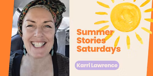 Karri Lawrence: Summer Stories Saturdays
