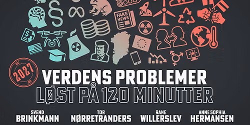 Verdens problemer l\u00f8st p\u00e5 120 minutter \u2013 Med Brinkmann, N\u00f8rretranders, Willerslev og Hermansen | Kbh