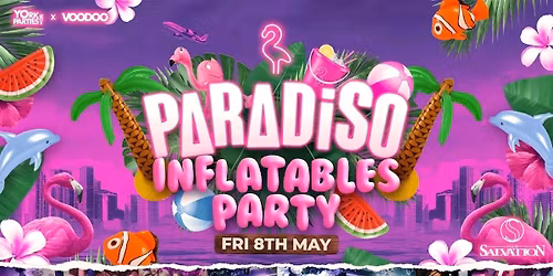 PARADISO FRIDAYS Student Paradise INFLATABLES PARTY\ud83e\udda9