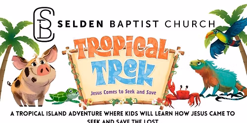 Selden Baptist Church Tropical Trek Vacation Bible School 