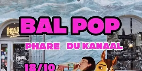 BAL POP @PHARE DU KANAAL \u2022 18\/10 \u2022 16h-22h \u2022 Spirite + Made in China \ud83d\udd25 FREE