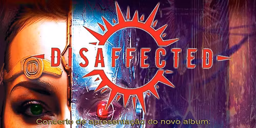 DISAFFECTED "Spiritual Humanized Technology" Album Release Party