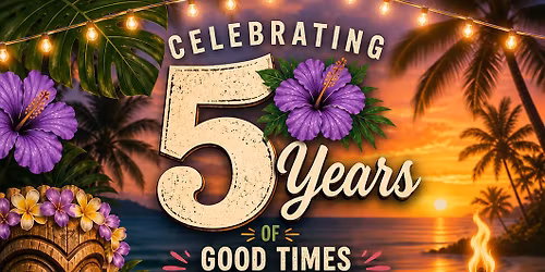 5 Year Anniversary Luau!!!
