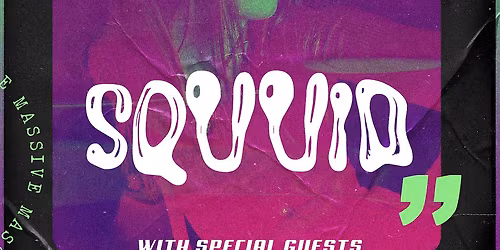 Lex House Massive presents Squuid (Indoor Show)