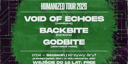 VOID OF ECHOES + BACKBITE + GODBITE [HUMANIZED TOUR] | 17.04.2026 | Szczecin, Krzywy Gryf