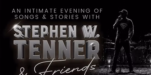 An Intimate Evening of Songs and Stories with Stephen William Tenner & Friends