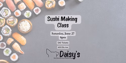 Sushi Making Class at Daisy's