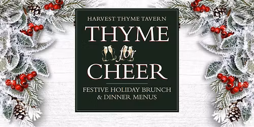 THYME FOR CHEER: Festive Holiday Brunch & Dinner Menus
