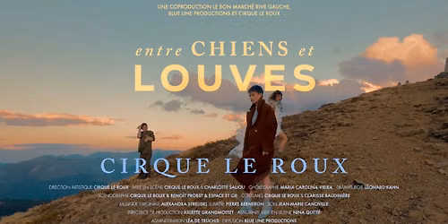 Entre Chiens Et Louves: Alexandra Streliski & Cirque Le Roux