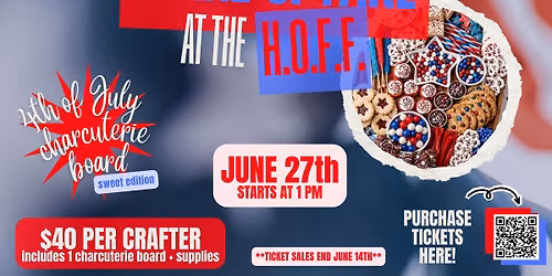 Make & Take at the HOFF: 4th of July Charcuterie Board *Sweets Edition*