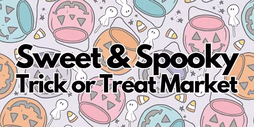 Sweet & Spooky Trick or Treat Market