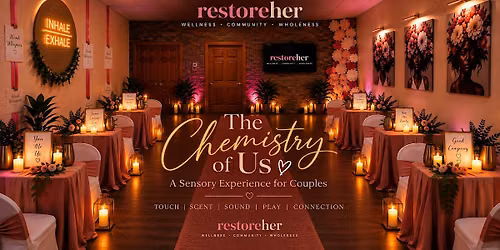 The Chemistry of Us: A Sensory Experience for Couples (7PM-9PM)